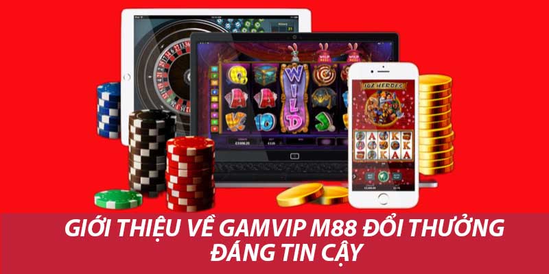 Download gamvip m88 là bước quan trọng