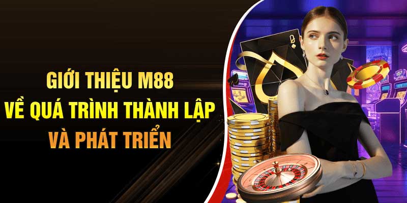 Giới thiệu m88 sân chơi uy tín 